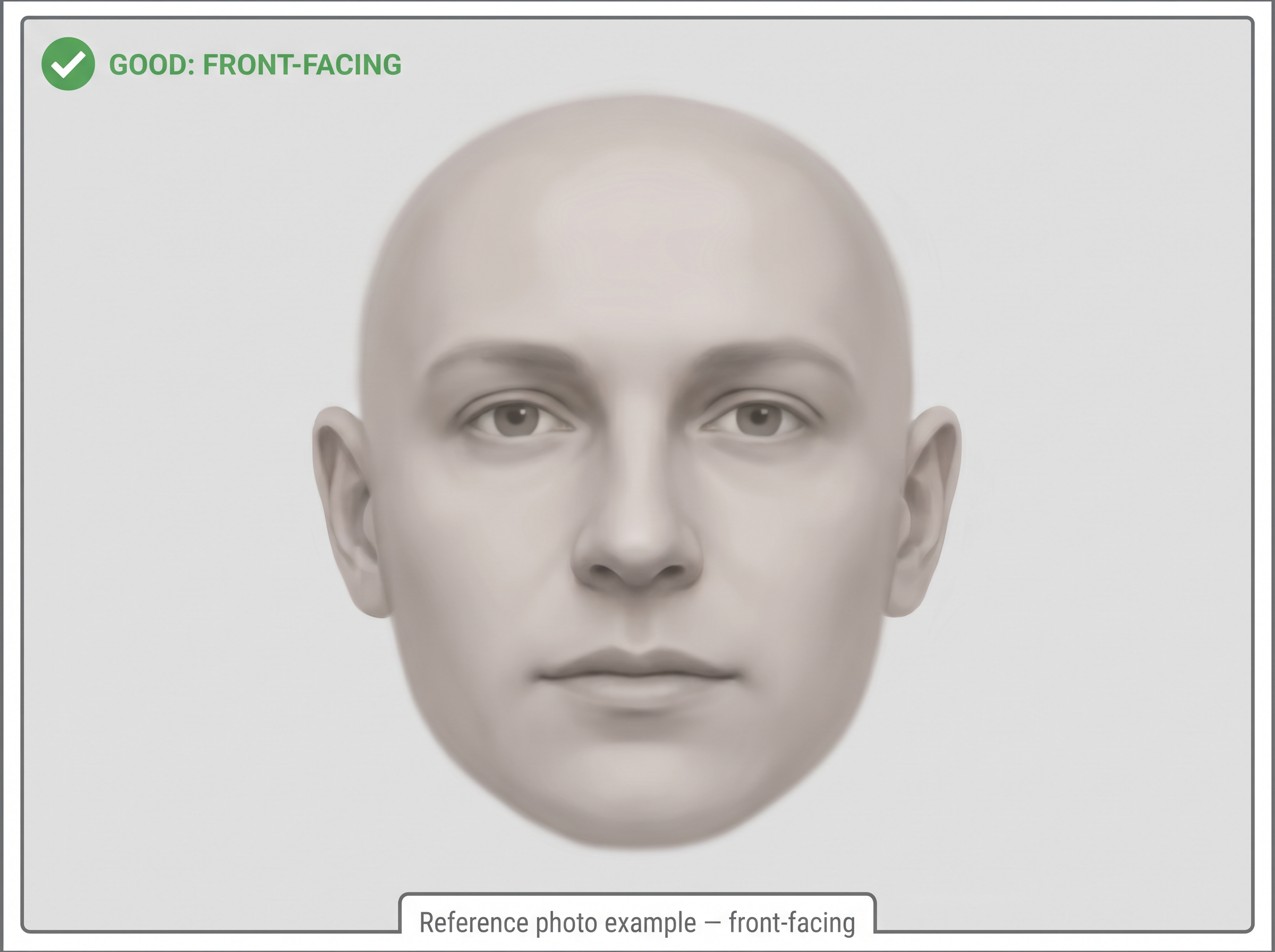 Example of a good front-facing reference photo: subject looking directly at camera, both eyes visible, neutral expression, even lighting, plain background.